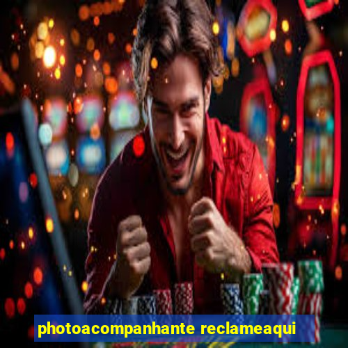 photoacompanhante reclameaqui